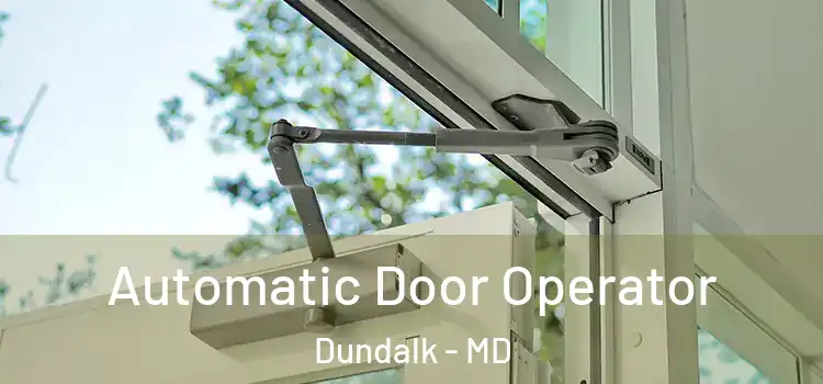  Automatic Door Operator Dundalk - MD