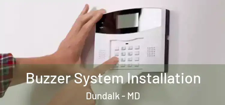  Buzzer System Installation Dundalk - MD