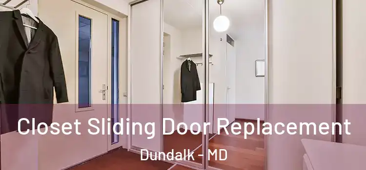Closet Sliding Door Replacement Dundalk - MD