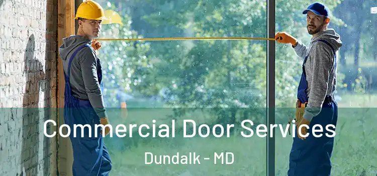 Commercial Door Services Dundalk - MD