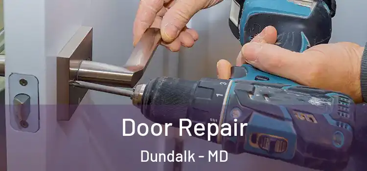  Door Repair Dundalk - MD