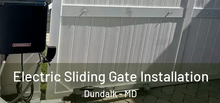  Electric Sliding Gate Installation Dundalk - MD