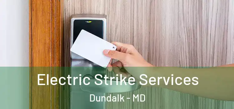 Electric Strike Services Dundalk - MD