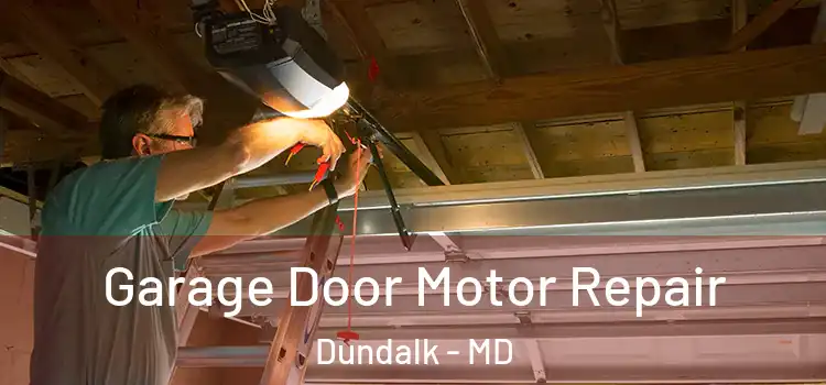  Garage Door Motor Repair Dundalk - MD