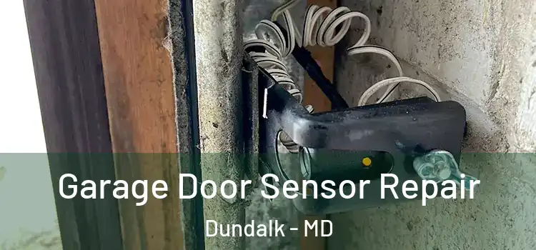  Garage Door Sensor Repair Dundalk - MD