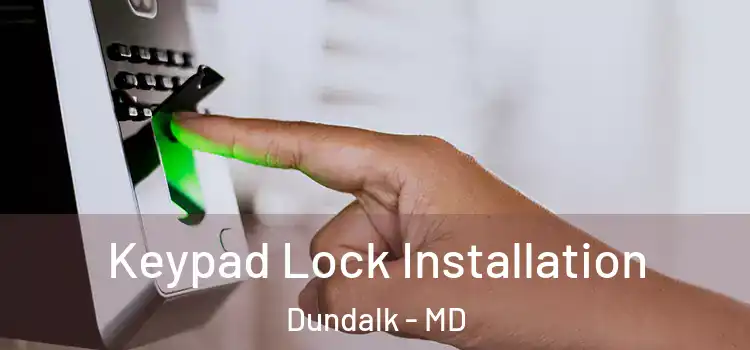  Keypad Lock Installation Dundalk - MD