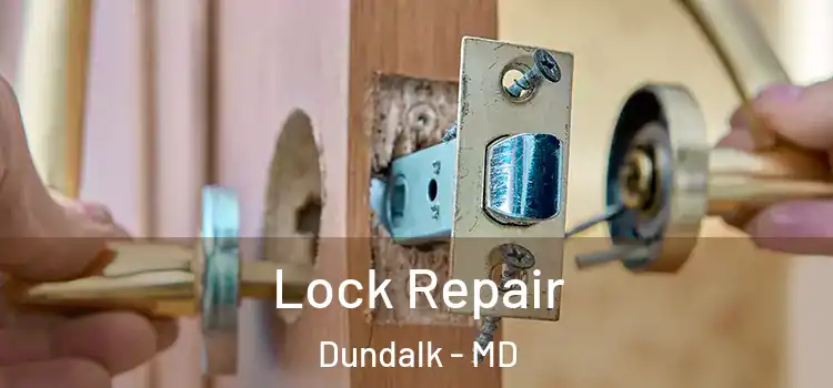  Lock Repair Dundalk - MD