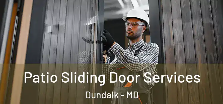  Patio Sliding Door Services Dundalk - MD