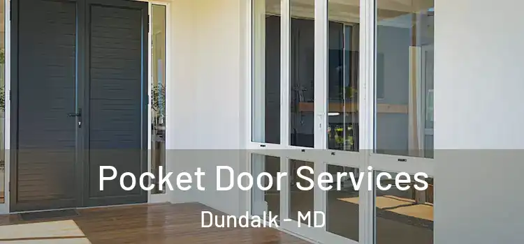  Pocket Door Services Dundalk - MD