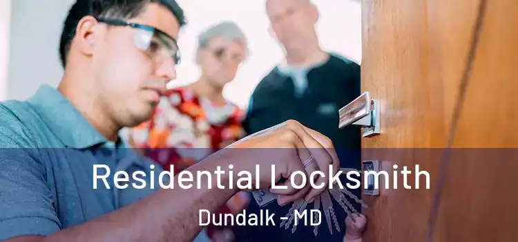  Residential Locksmith Dundalk - MD