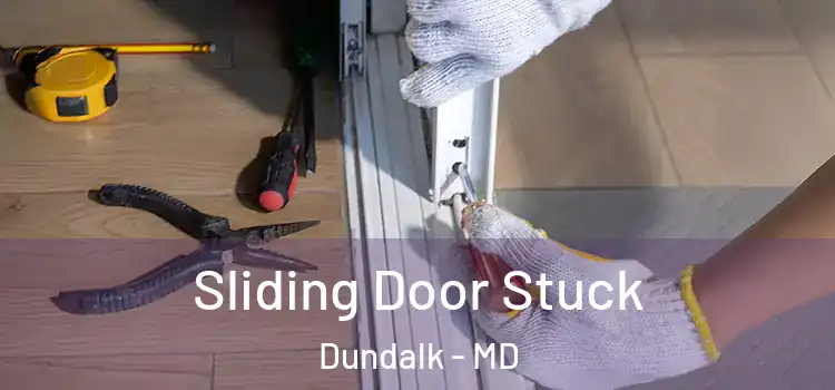 Sliding Door Stuck Dundalk - MD
