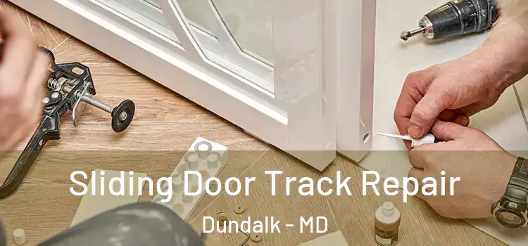 Sliding Door Track Repair Dundalk - MD